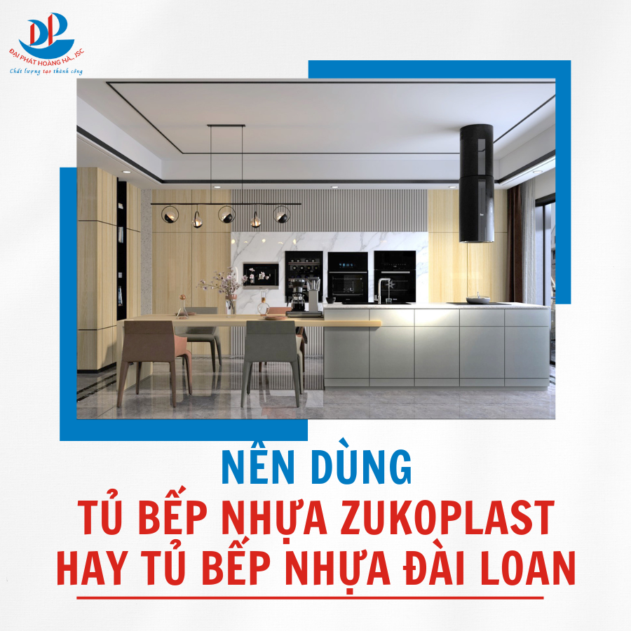 NÊN DÙNG TỦ BẾP NHỰA ZUKOPLAST HAY TỦ BẾP NHỰA ĐÀI LOAN